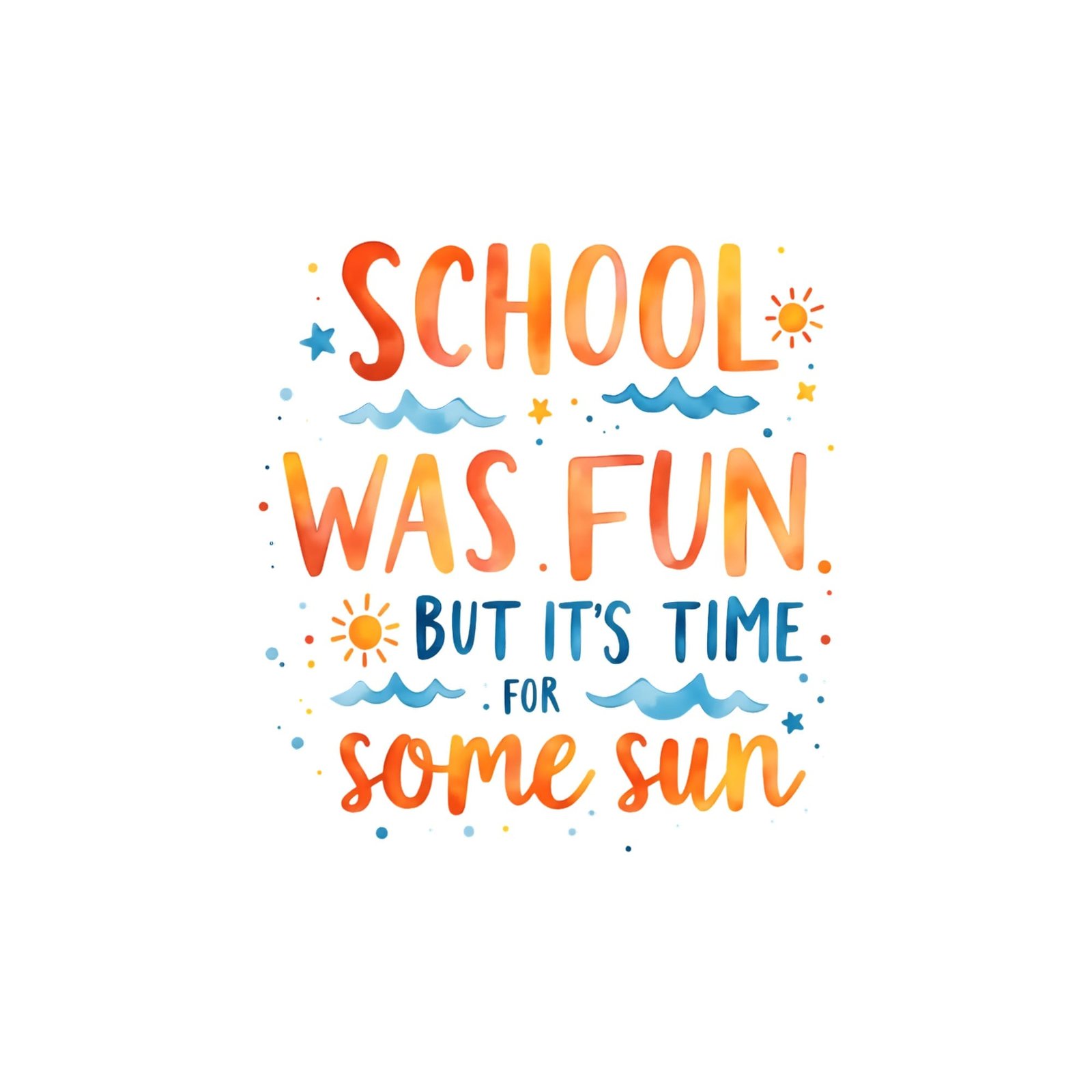 Includes both SVG and PNG formats for versatile crafting School Was Fun But It’s Time For Some Sun SVG & PNG - Image 1